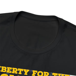 Liberty for the Politician Is Death To The Citizen! Short Sleeve Tee