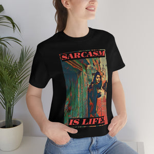Sarcasm Is Life! Short Sleeve Tee