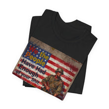 Load image into Gallery viewer, We the People Have Had Enough of Your Shit - David's Brand