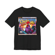 Load image into Gallery viewer, Chicks Love Me - David's Brand
