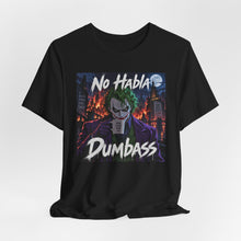 Load image into Gallery viewer, Joker: No Habla Dumbass
