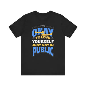 It's Ok to Love Yourself Short Sleeve Tee