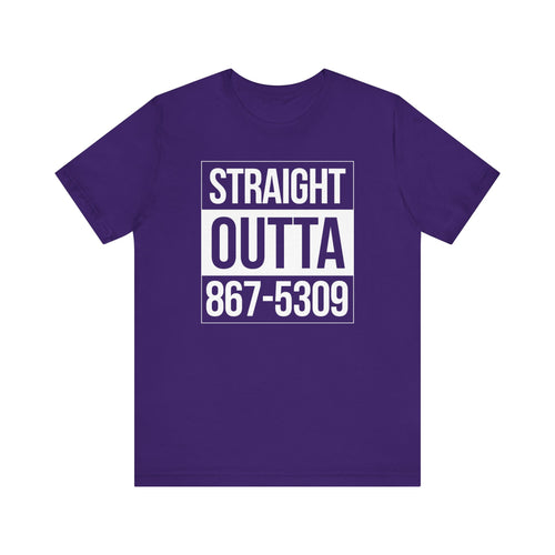 Straight Outta 867-5309 Short Sleeve Tee