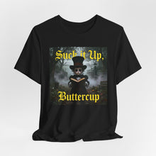 Load image into Gallery viewer, Suck it Up Buttercup