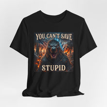 Load image into Gallery viewer, Godzilla: You Can't Save Stupid - David's Brand