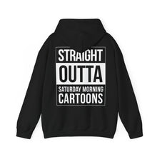 Load image into Gallery viewer, Straight Outta Saturday Morning Cartoons Hooded Sweatshirt