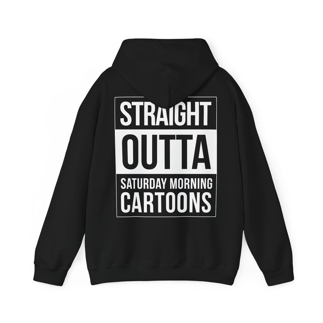 Straight Outta Saturday Morning Cartoons Hooded Sweatshirt