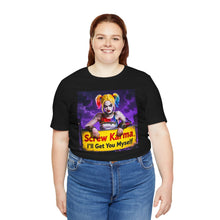 Load image into Gallery viewer, Screw Karma I'll Get You Myself - David's Brand