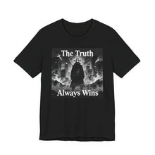 Load image into Gallery viewer, The Truth Always Wins