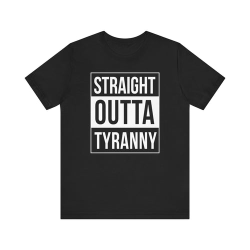 Straight Outta Tyranny Short Sleeve Tee - David's Brand