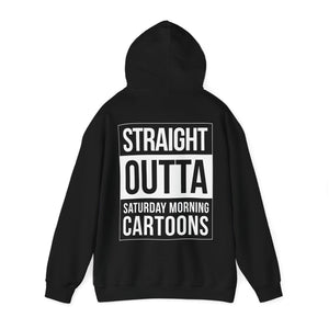 Straight Outta Saturday Morning Cartoons Hooded Sweatshirt