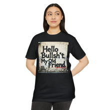 Load image into Gallery viewer, Hello Bullsh*t My Old Friend