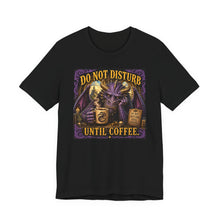 Load image into Gallery viewer, Do Not Disturb Until Coffee
