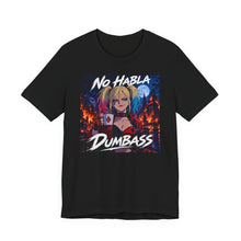 Load image into Gallery viewer, Harley Quinn: No Habla Dumbass