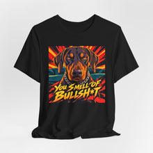 Load image into Gallery viewer, Doberman: You Smell of Bullsh*t