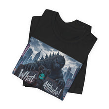 Load image into Gallery viewer, Godzilla: What Attitude?