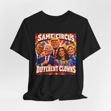Load image into Gallery viewer, Same Circus Different Clowns