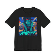 Load image into Gallery viewer, Whatever