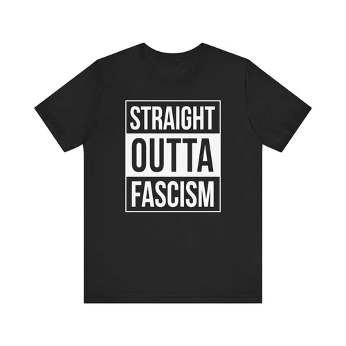 Straight Outta Fascism Short Sleeve Tee - David's Brand