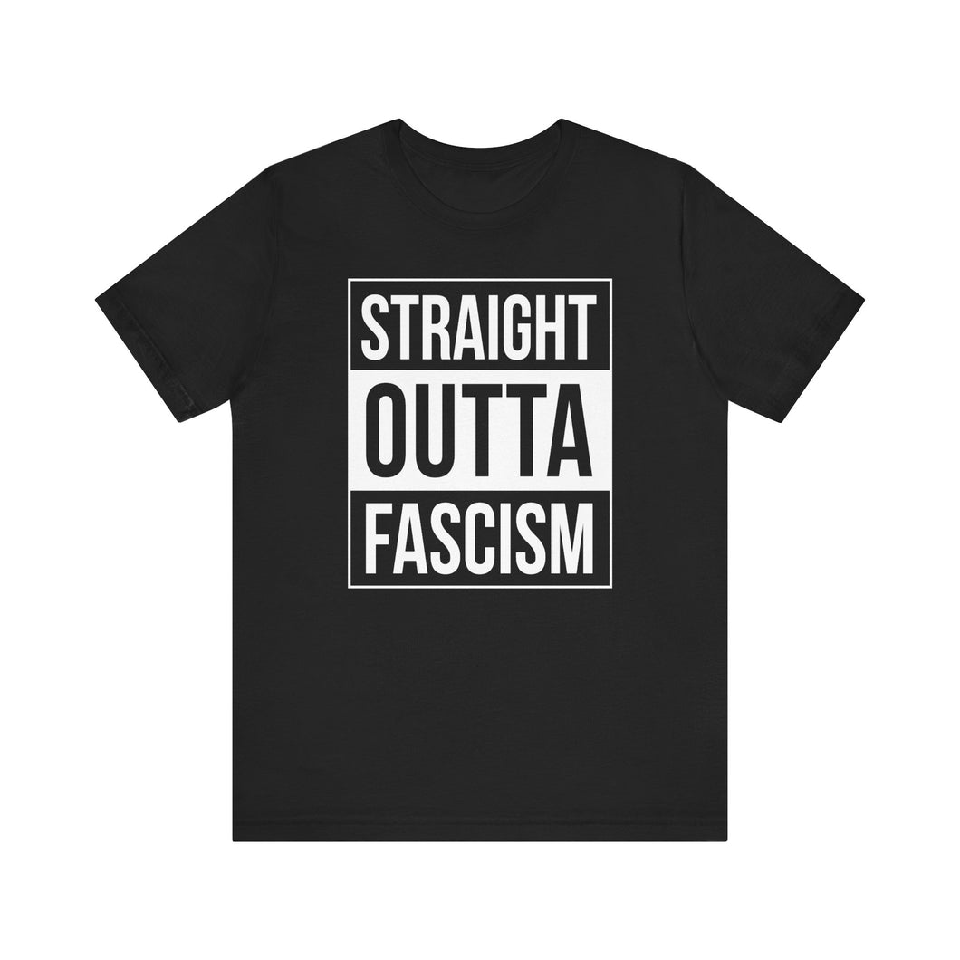 Straight Outta Fascism Short Sleeve Tee