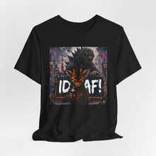 Load image into Gallery viewer, Godzilla: IDGAF