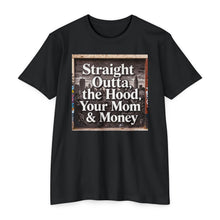 Load image into Gallery viewer, Straight Outta the Hood, Your Mom &amp; Money