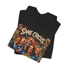 Load image into Gallery viewer, Same Circus Different Clowns