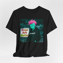Load image into Gallery viewer, Damaged: Dogs Are Better - David's Brand