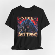 Load image into Gallery viewer, Godzilla: Nope Not Today