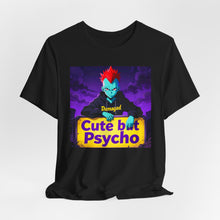 Load image into Gallery viewer, Cute but Psycho - David's Brand