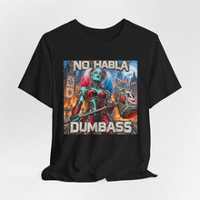 Load image into Gallery viewer, Harley Quinn: No Habla Dumbass