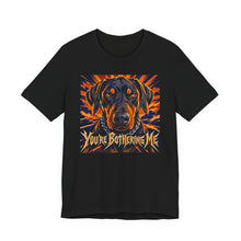 Load image into Gallery viewer, Doberman: You're Bothering Me