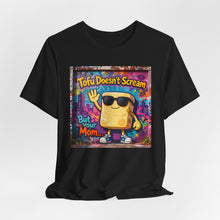 Load image into Gallery viewer, Tofu Doesn't Scream, But Your Mom... - David's Brand