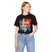 Load image into Gallery viewer, Crush the Day