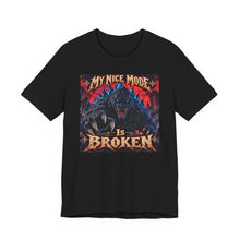 Load image into Gallery viewer, Godzilla: My Nice Mode Is Broken - David's Brand