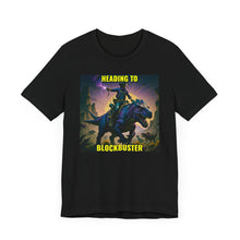 Load image into Gallery viewer, Heading to Blockbuster