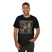 Load image into Gallery viewer, Patriotism Begins at Home Short Sleeve Tee