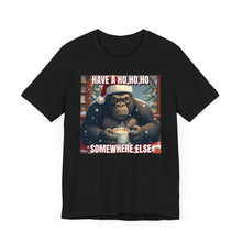 Load image into Gallery viewer, Have A Ho, Ho, Ho Somewhere Else