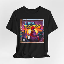 Load image into Gallery viewer, Listen Fuckstick - David's Brand