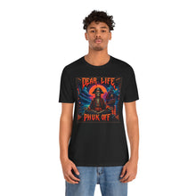 Load image into Gallery viewer, Dear Life Phuk Off