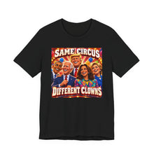 Load image into Gallery viewer, Same Circus Different Clowns