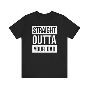 Straight Outta Your Dad