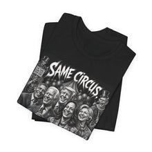 Load image into Gallery viewer, Same Circus Different Clowns