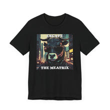 Load image into Gallery viewer, Escape the Meatrix
