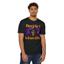 Load image into Gallery viewer, There's No "I" in Team or STFU