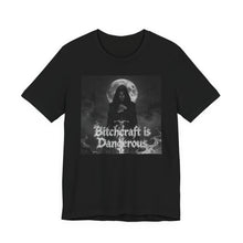 Load image into Gallery viewer, Bitchcraft is Dangerous