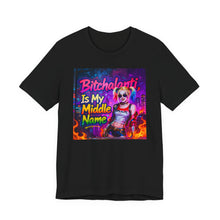 Load image into Gallery viewer, Bitchalanti is my Middle Name