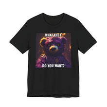 Load image into Gallery viewer, What the F Do You Want?