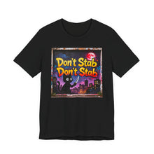 Load image into Gallery viewer, Don't Stab Don't Stab