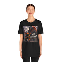Load image into Gallery viewer, Godzilla: What Attitude?